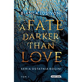 A Fate Darker than Love. Ostatnia Bogini tom 1