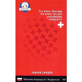 Czy wiesz dlaczego nie wiesz kto jest prezydentem Szwajcarii?