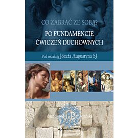 Po fundamencie Ćwiczeń duchownych