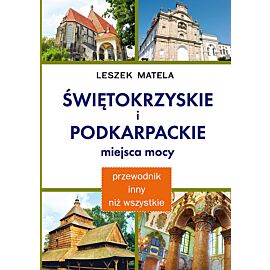 Świętokrzyskie i podkarpackie miejsca mocy