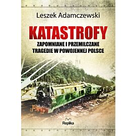Katastrofy zapomniane i przemilczane tragedie w powojennej Polsce