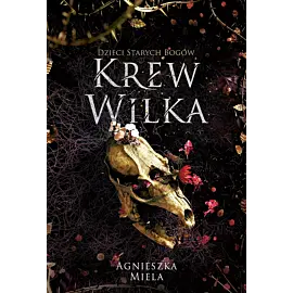 Krew Wilka. Dzieci Starych Bogów.