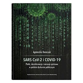 SARS-CoV-2 i COVID-19. Plotki, dezinformacje i narracje spiskowe w polskim dyskursie publicznym