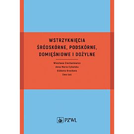 Wstrzyknięcia śródskórne, podskórne, domięśniowe i dożylne
