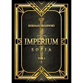 Imperium. Sofia. Tom 1