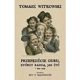 Przepędźcie guru, którzy radzą, jak żyć