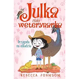 Julka mała weterynarka. Tom 9 Przygoda na odludziu