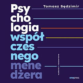 Psychologia współczesnego menedżera. Wydanie 3 rozszerzone (audiobook MP3)