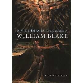 Divine Images: The Life and Work of William Blake