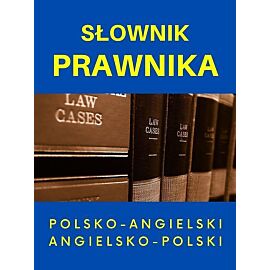 Słownik prawnika polsko-angielski angielsko-polski