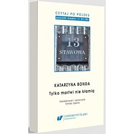 Katarzyna Bonda: Tylko martwi nie kłamią. Czytaj po polsku. Poziom B1-B2. Tom 14