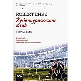 Robert Enke. Życie wypuszczone z rąk