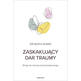 Zaskakujący dar traumy