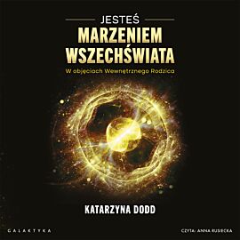 Jesteś Marzeniem Wszechświata (audiobook MP3)