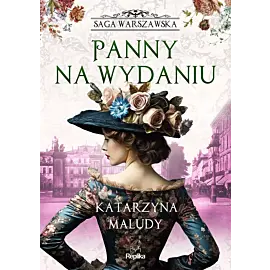 Panny na wydaniu. Saga warszawska, tom 1