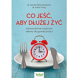 Co jeść, aby dłużej żyć. Udowodnione naukowo sekrety długowieczności