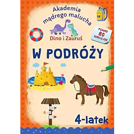 Akademia Mądrego Malucha. Dino i Zauruś 4-latek W PODRÓŻY