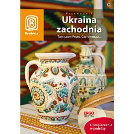 Ukraina zachodnia. Tam szum Prutu, Czeremoszu... Wydanie 6 (e-book)