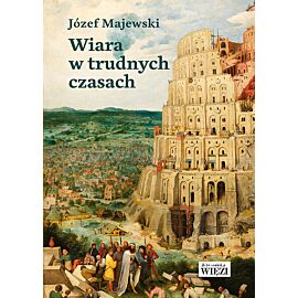 Wiara w trudnych czasach