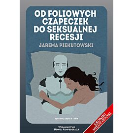 Od foliowych czapeczek do seksualnej recesji