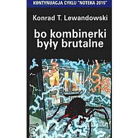 Bo kombinerki były brutalne