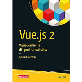 Vue. Js 2 wprowadzenie dla profesjonalistów