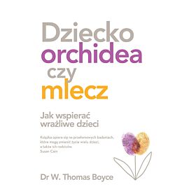 Dziecko orchidea czy mlecz