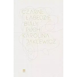 Czarne łabędzie, biały puch