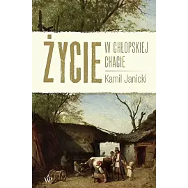 Życie w chłopskiej chacie