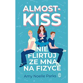 Almost Kiss. Nie flirtuj ze mną na fizyce (e-book)