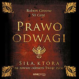 Prawo odwagi. Siła, która na zawsze odmieni Twoje życie (audiobook MP3)