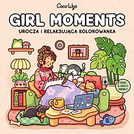 Girl Moments. Urocza i relaksująca kolorowanka