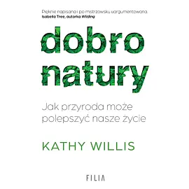 Dobro natury. Jak przyroda może polepszyć nasze życie