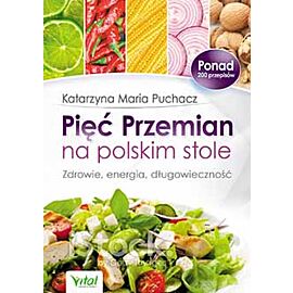Pięć przemian na polskim stole zdrowie energia długowieczność