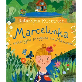 Marcelinka i wakacyjna przygoda na Mazurach