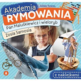 Pan Maluśkiewicz i wieloryb / Zosia Samosia. Akademia rymowania