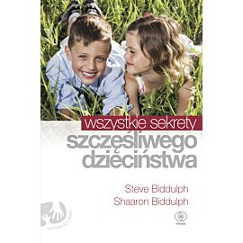 Wszystkie sekrety szczęśliwego dzieciństwa