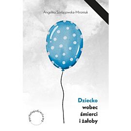 Dziecko wobec śmierci i żałoby