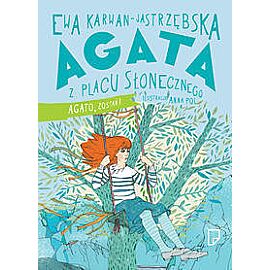Agata z Placu Słonecznego Agato, zostań!