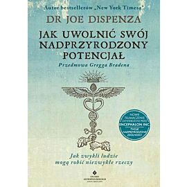 Jak uwolnić swój nadprzyrodzony potencjał. Jak zwykli ludzie mogą robić niezwykłe rzeczy