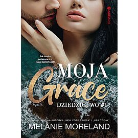 Moja Grace. Dziedzictwo #1