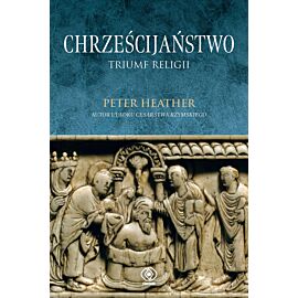 Chrześcijaństwo. Triumf religii (e-book)