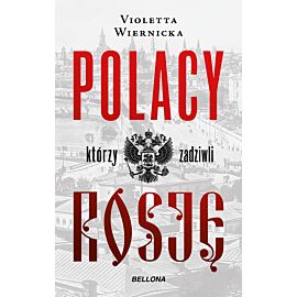 Polacy, którzy zadziwili Rosję