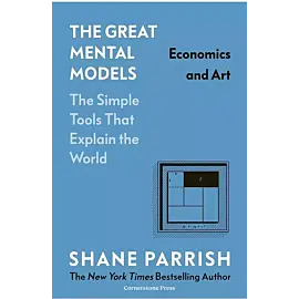 The Great Mental Models Economics and Art.