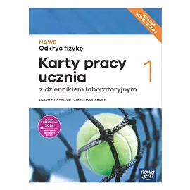 Nowe Odkryć fizykę 1 Karty pracy ucznia z dziennikiem laboratoryjnym Zakres podstawowy Edycja 2024