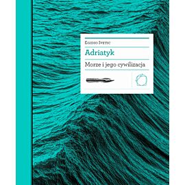 Adriatyk. Morze i jego cywilizacja (e-book)