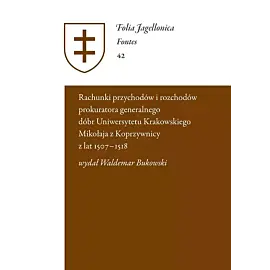 Rejestr przychodów i rozchodów prokuratora generalnego dóbr Uniwersytetu Krakowskiego Mikołaja z Kop