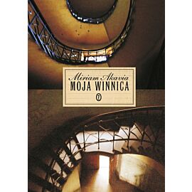 Moja winnica. Saga rodzinna w trzech częściach