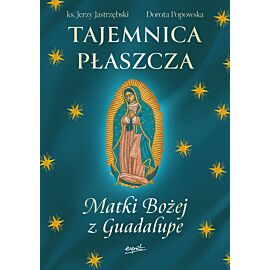 Tajemnica Płaszcza Matki Bożej z Guadalupe