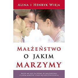 Małżeństwo, o jakim marzymy